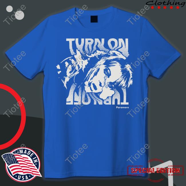 Paramore Turn On Turn Off T Shirt