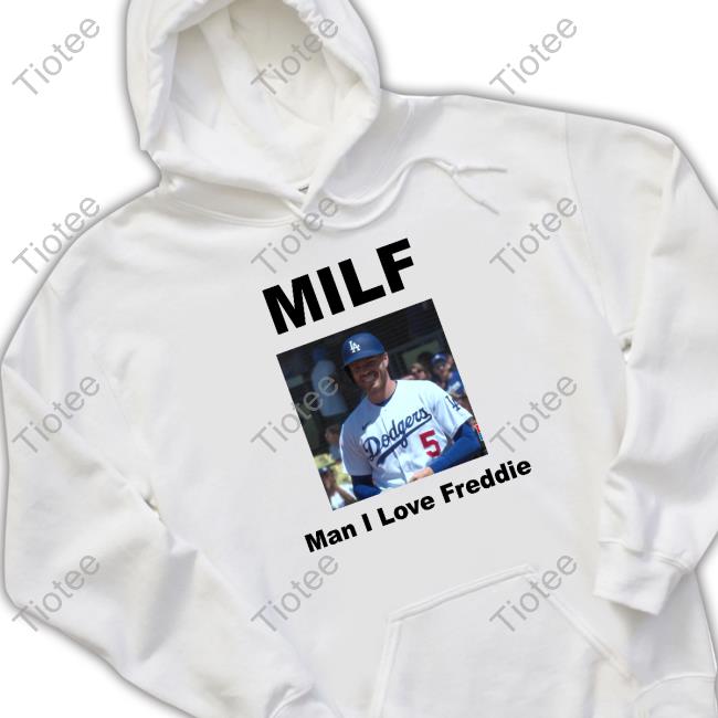 Milf Man I Love Freddie T-Shirt