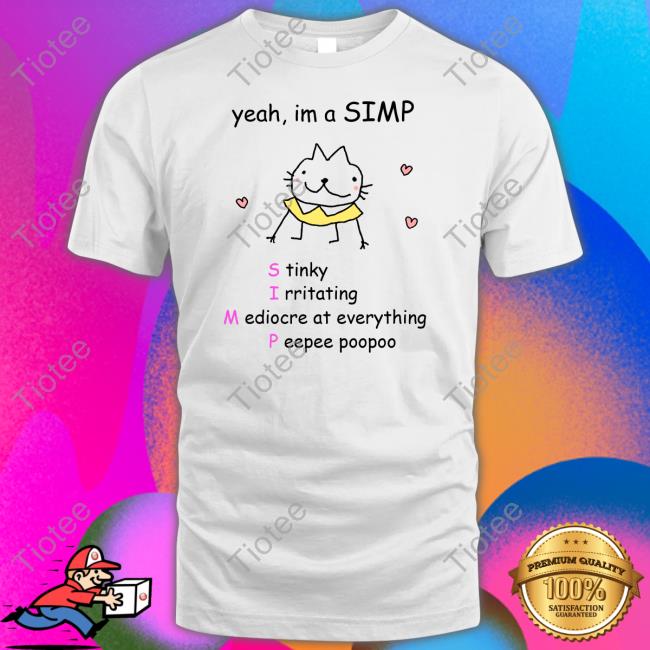 Yeah Im A Simp Tee