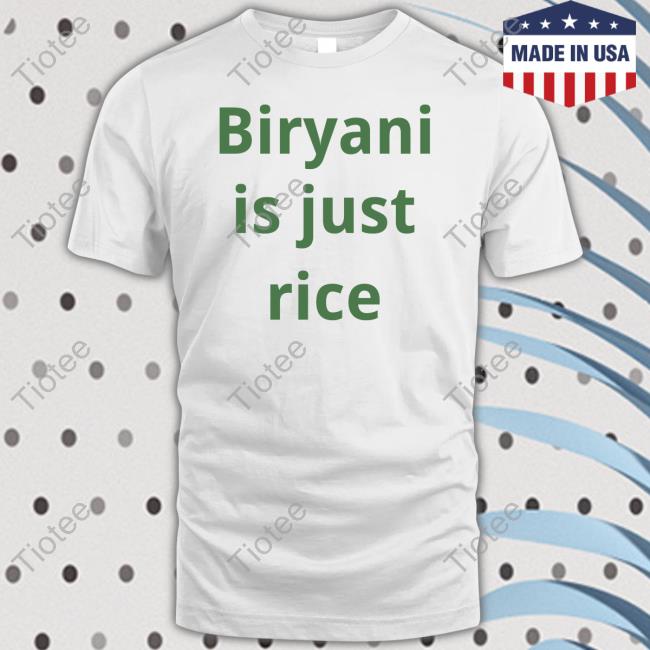 Dennis Wearing Biryani Is Just Rice Tees