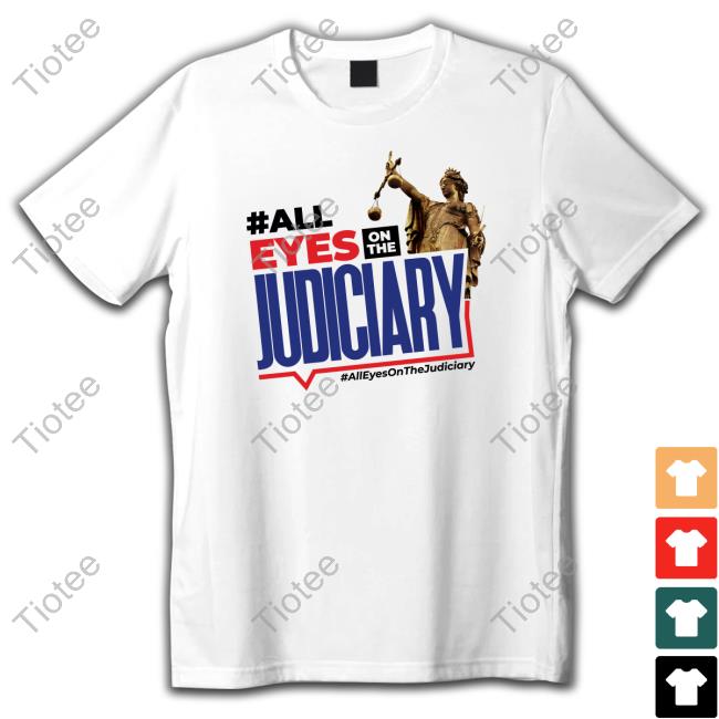 #All Eyes On The Judiciary T-Shirt