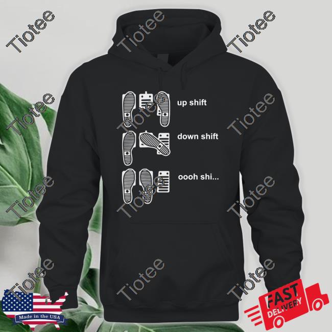 Peaksquad Leader Up Shift Down Shift Oooh Shi Hoodie Peaksquad