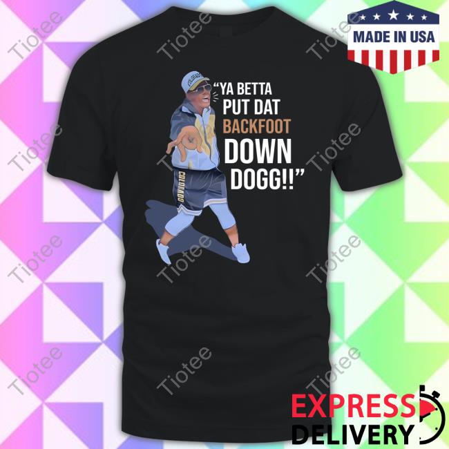 Coachshlouuu Merch Ya Betta Put Dat Backfoot Down Dogg Sweatshirt