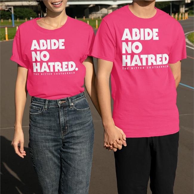 The Bitter Southerner General Store Abide No Hatred The Bitter Southerner T-Shirts