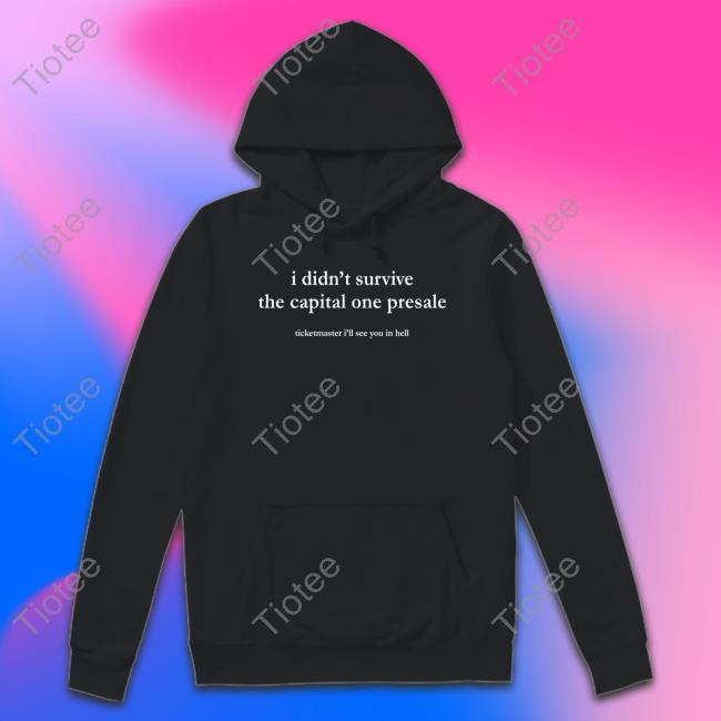 I Didn't Survive The Capital One Presale T Shirt Black