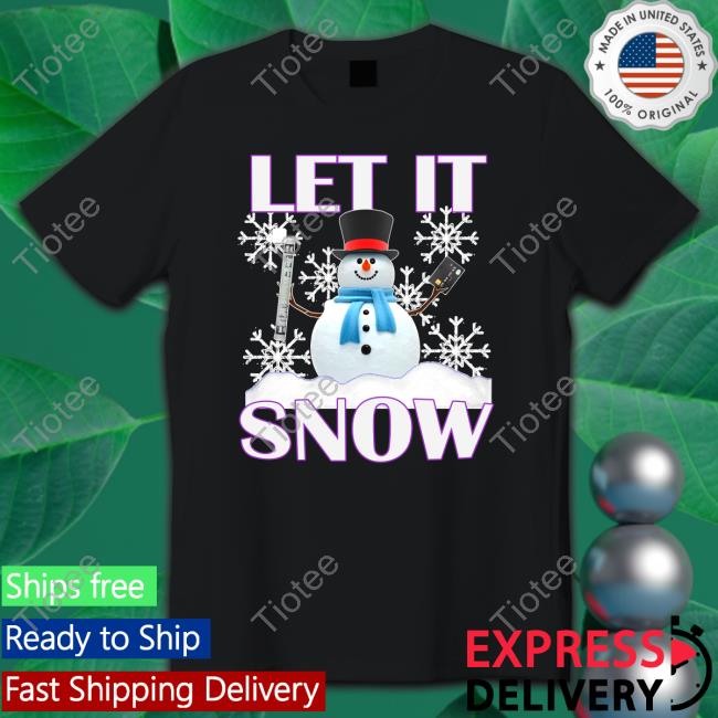 Hard Shirts Merch Let It Snow T Shirts