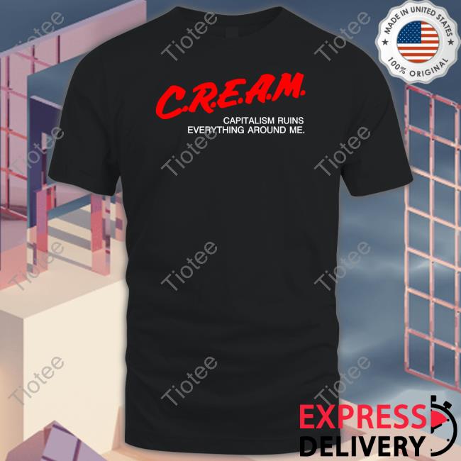 Fwmj Store Cream Capitalism Runs Everything Around Me Tee Shirts That Go Hard