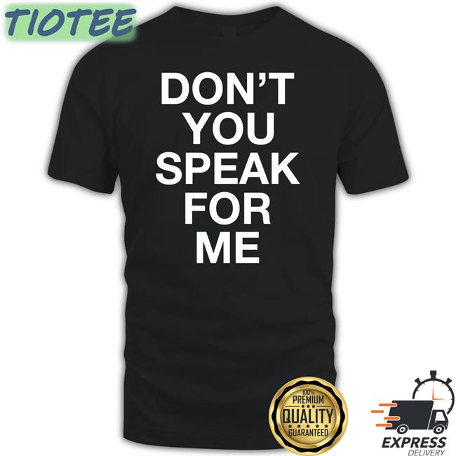 Don't You Speak For Me T Shirt Evanescence Store
