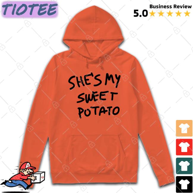 K1 R44 She's My Sweet Potato New Shirt