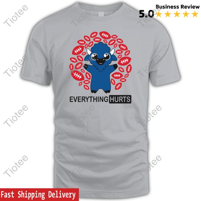 Buffalo Everything Hurts New Shirt 26Shirts Store Everything Hurts