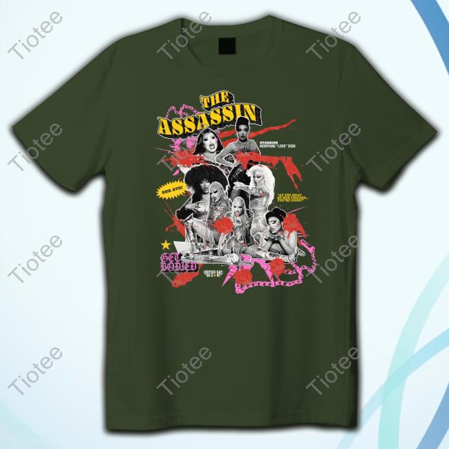 Morphine Love Dion Merch The Assassin Bet Bodied Starring Morphine Love Dion Shirts