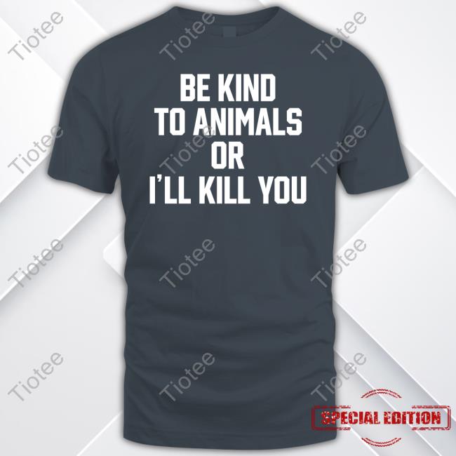 Horrormuseum Be Kind To Animals Or I'll Kill You Hoodie