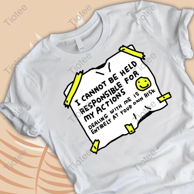 Zoe Bread I Cannot Be Held Responsible For My Actions New Shirt