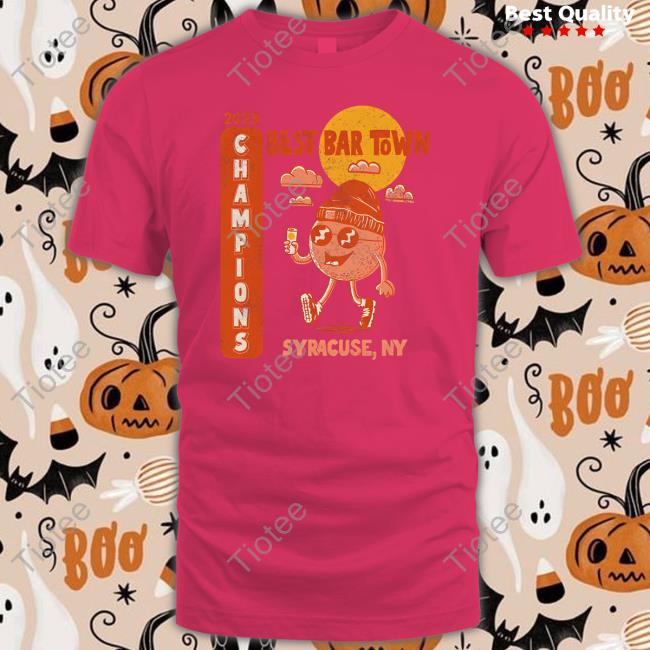 Best Bar Town Champion Syracuse Ny Tee Shirt