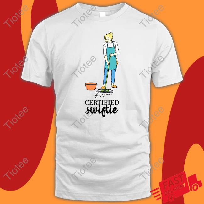 Gotfunnymerch Certified Swiftie T Shirts
