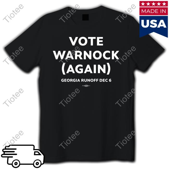 Vote Warnock Again Georgia Runoff Dec 6 Tee