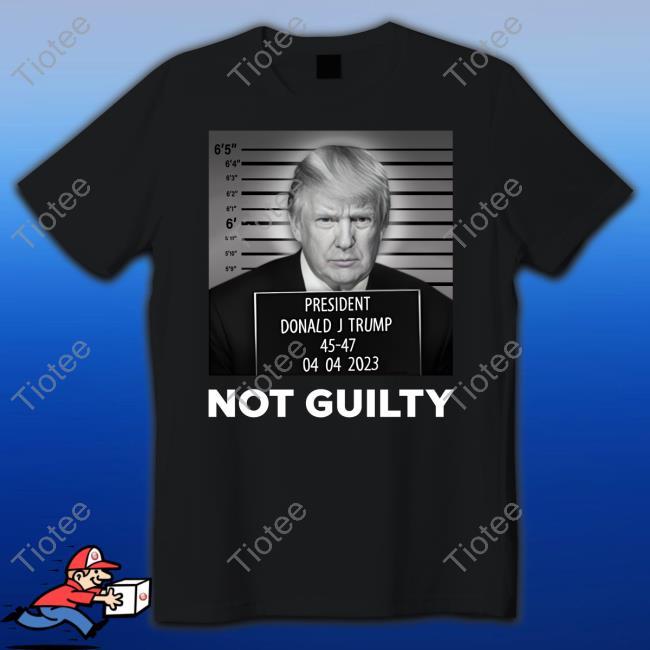 Trump Mugshot Not Guilty Shirt