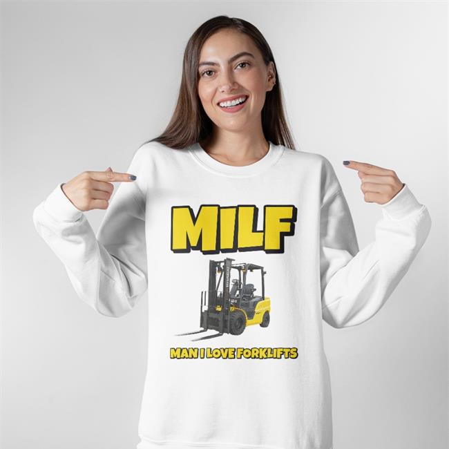 Milf Man I Love Forklifts T Shirt Shithead Steve Merch Gutknott