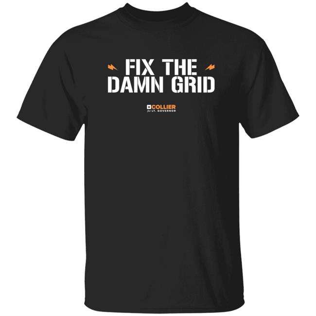 Fix The Damn Grid T Shirt Collier For Texas Mike Collier