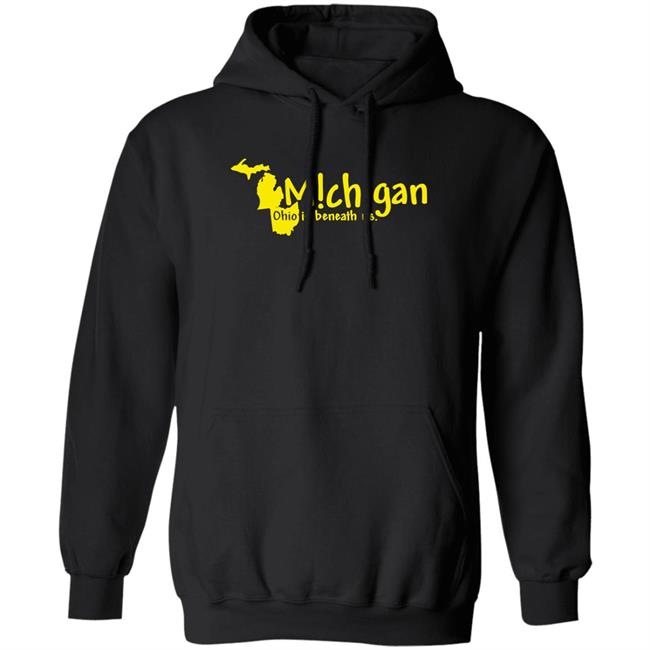 Michigan Ohio Is Beneath Us Shirt Lexi Michigan Ohio Is Beneath Us Shirt Lexi