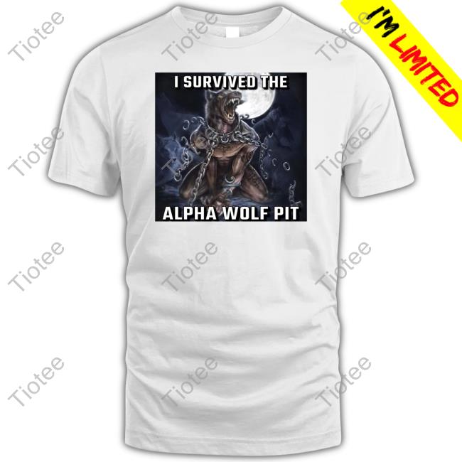 I Survived The Alpha Wolf Pit Tee