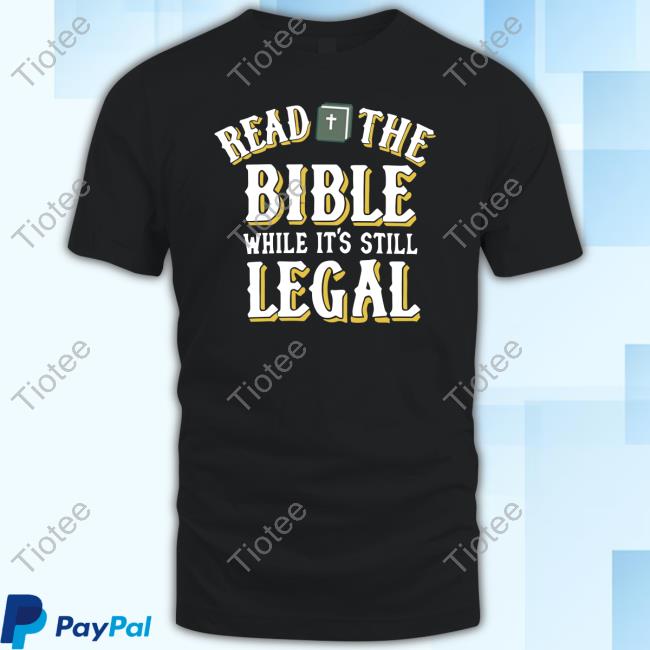Persecutionfetish Read The Bible While It's Still Legal Tee Shirt