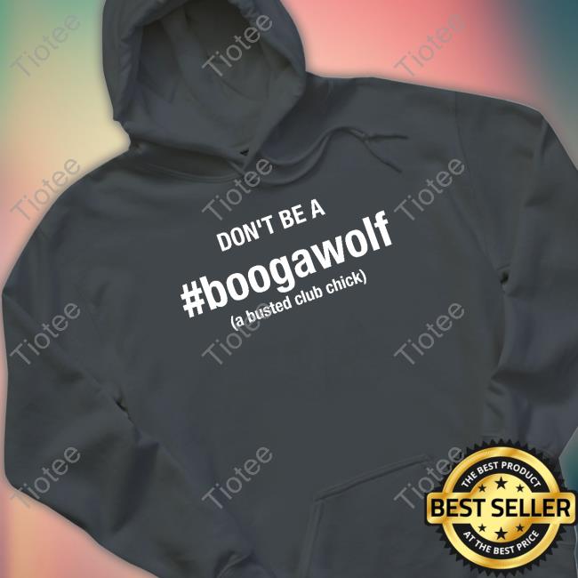 Official Jennifer Aydin Don't Be A Boogawolf A Busted Club Chick T-Shirt