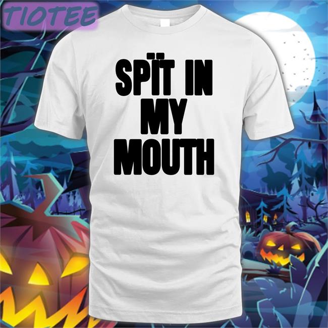 The_Boyblue26 Spït In My Mouth Tee Shirt 1Lilpsycho Merch