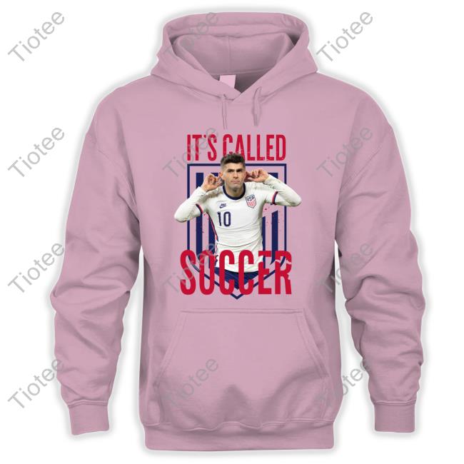 It's Called Soccer Christian Pulisic Usa Soccer Sweatshirt
