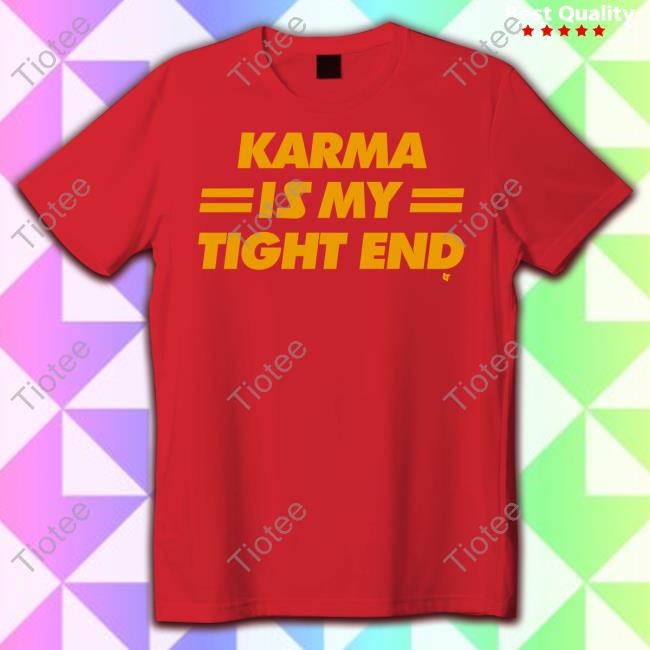 Breakingt Karma Is My Tight End Long Sleeve T-Shirt