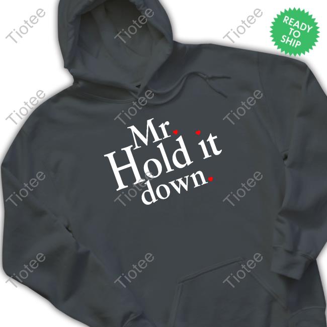 Mr Hold It Down T Shirt