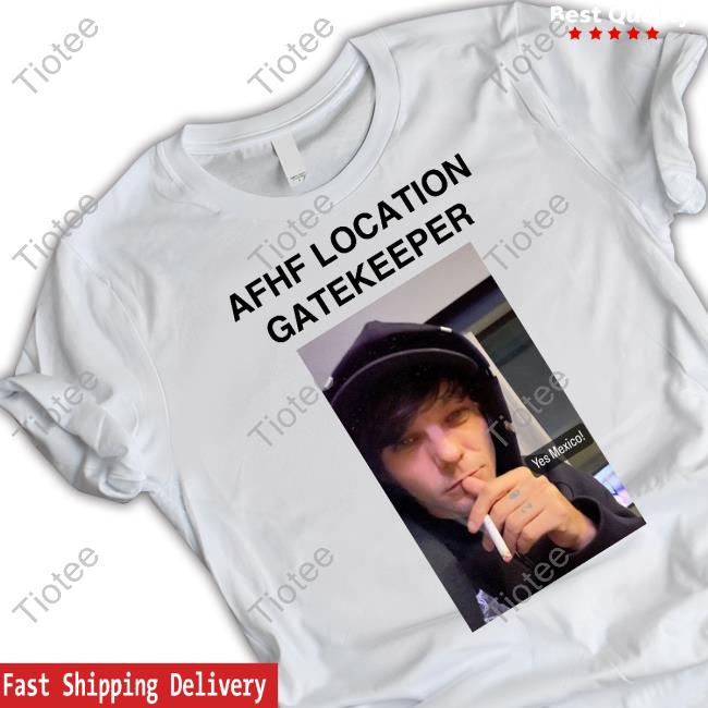 Afhf Location Gatekeeper Yes Mexico New Shirt