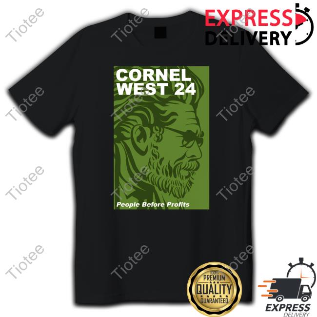 Cornel West 24 People Before Profits Shirts