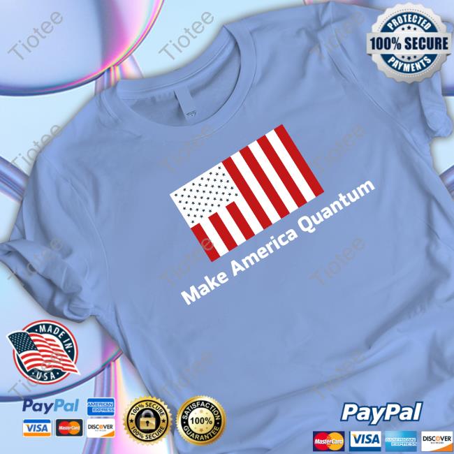 Official Quantum Party Swag Make America Quantum T-Shirt