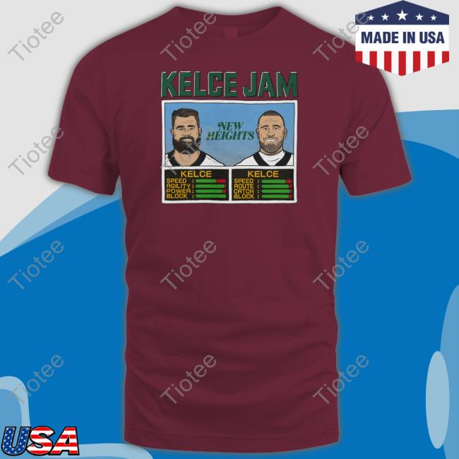 New Heights Kelce Jam Shirt
