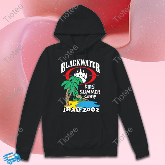 Shirts That Go Hard Blackwater Kids Summer Camp Iraq 2002 Shirt