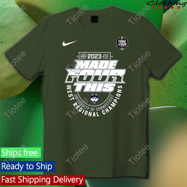 Uconn Huskies 2023 Made Final Four This T Shirt