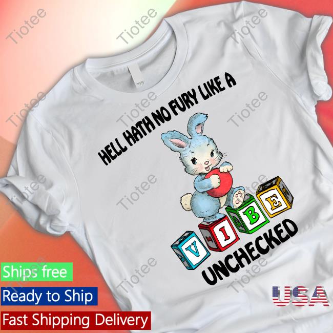 Hell Hath No Fury Like A Vibe Unchecked T-Shirt
