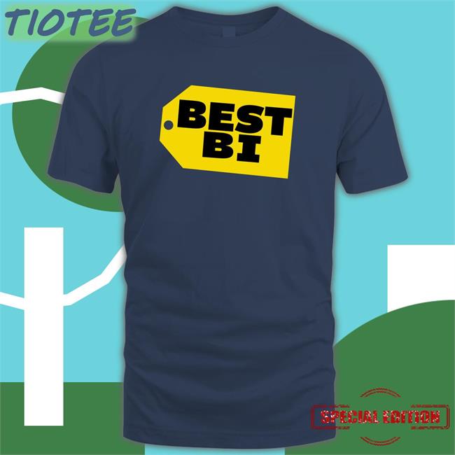 Shirts That Go Hard Store Best Bi Shirt