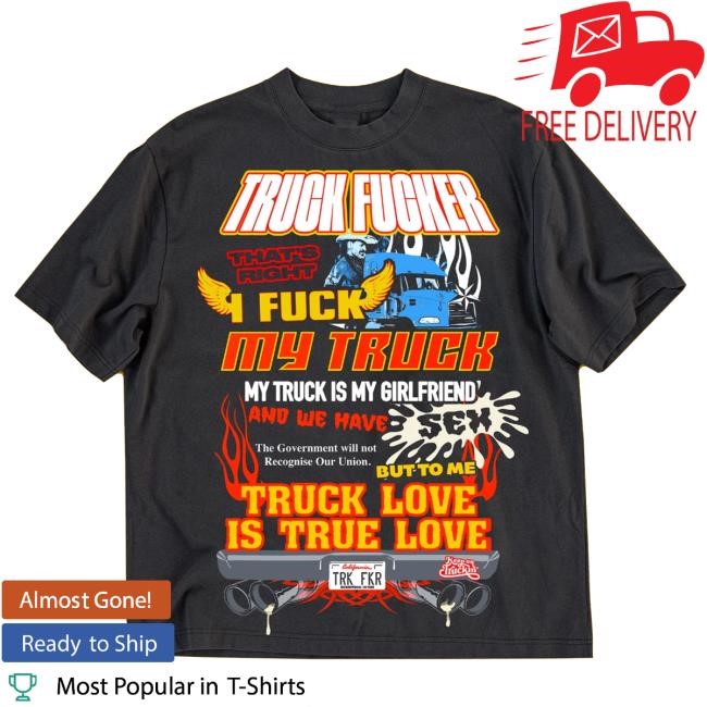 The Trucker Collection Trucker Fucker Hot Shirt