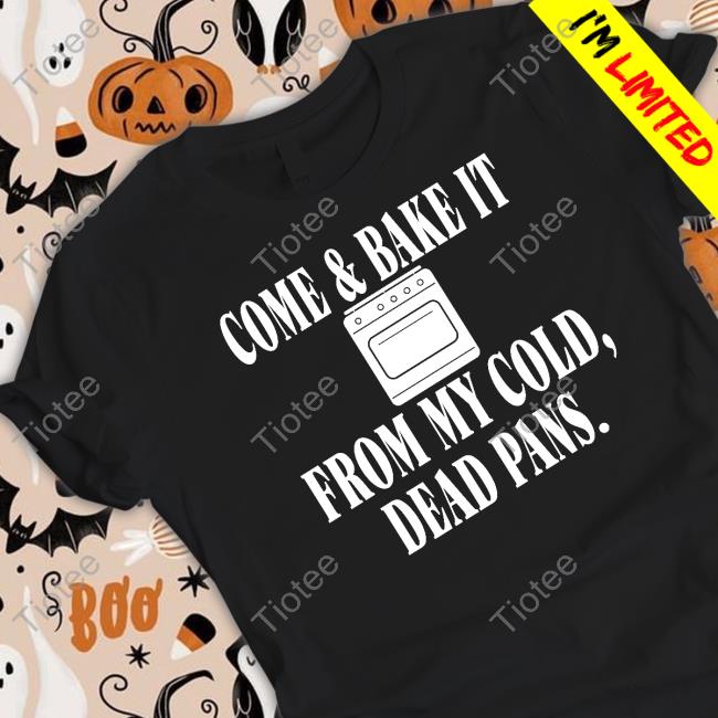 Irishpeachdesigns Merch Come & Bake It From My Cold Dead Pans Hoodie