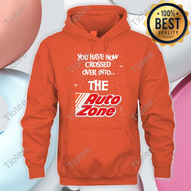 Methsyndicate You Have Now Crossed Over Into The Autozone Shirt