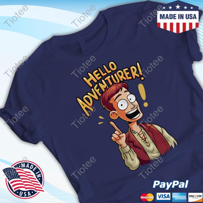 Hello Adventurer Funny Shirt