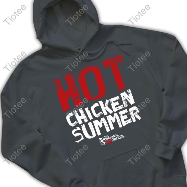 Hot Chicken Summer The Original Hot Chicken Hoodie