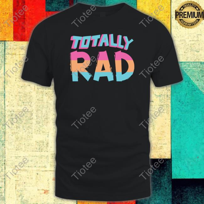 Totally Rad 90S Tee Shirt