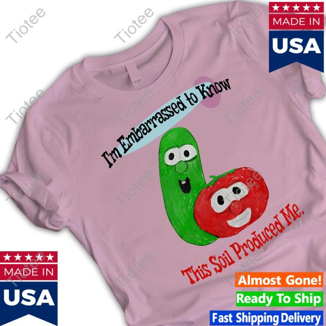 I'm Embarrassed To Know This Soil Produced Me Long Sleeve T Shirt