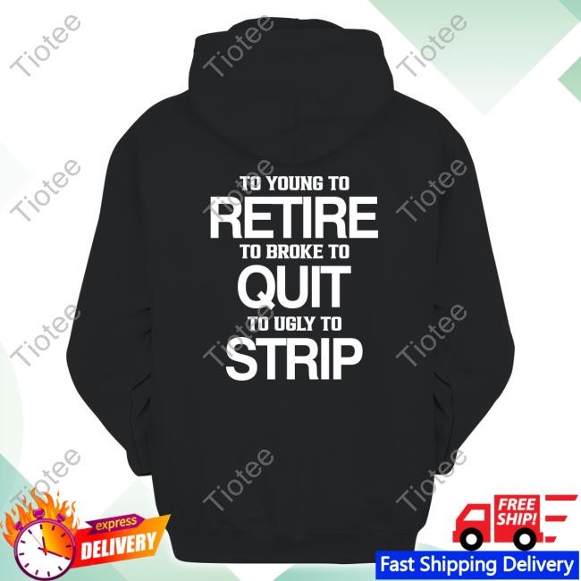 Rickyandthebossman Store Too Ugly To Strip Tee