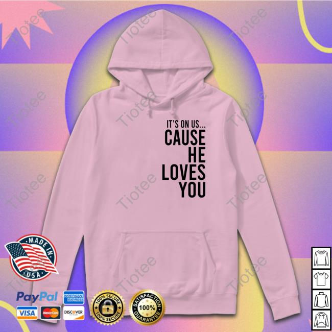 Official Thy Kingdom Crumb It's On Us Cause He Loves You Tee Shirt