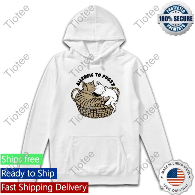 Allergic To Pussy Sweatshirt