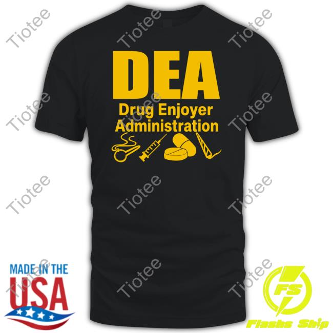 Barelylegal Store Dea Drug Enjoyer Administration Shirts
